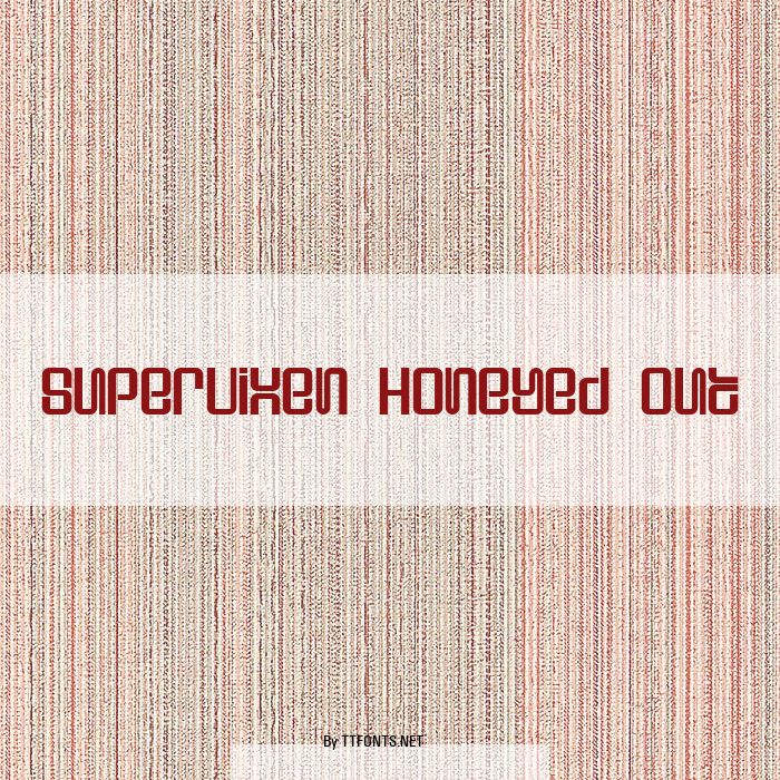 Supervixen Honeyed Out example